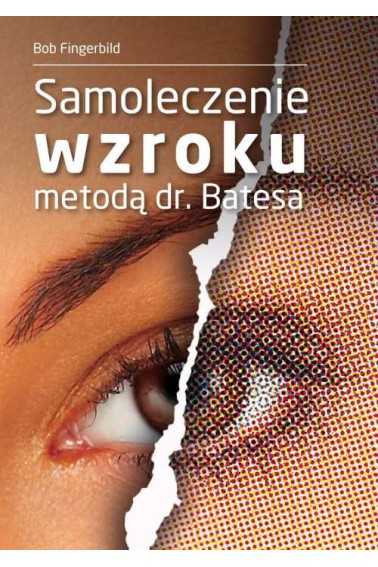 SAMOLECZENIE WZROKU METODĄ DR. BATESA