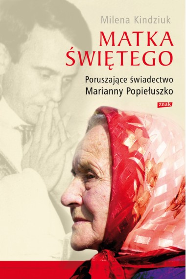 Matka Świętego. Poruszające świadectwo 