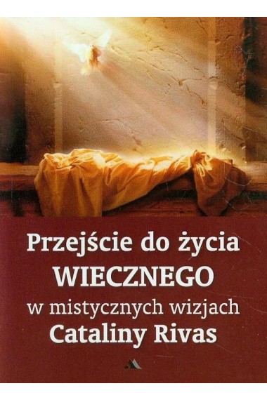 Przejście do życia wiecznego w mist. wiz. C. Rivas