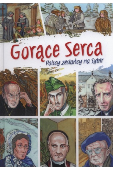 Gorące serca Polscy zesłańcy na Sybir