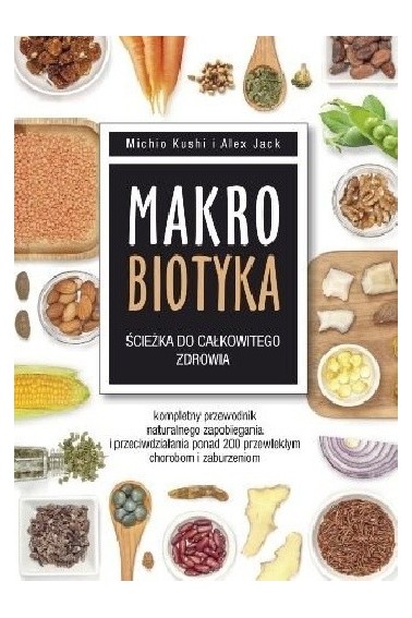 Makrobiotyka Ścieżka do całkowitego zdrowia