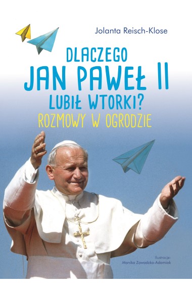 Dlaczego Jan Pawel II lubił wtorki?