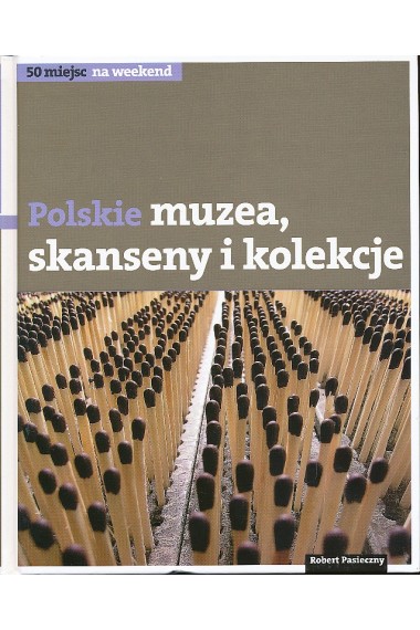 Polskie muzea, skanseny, kolekcje Przecena