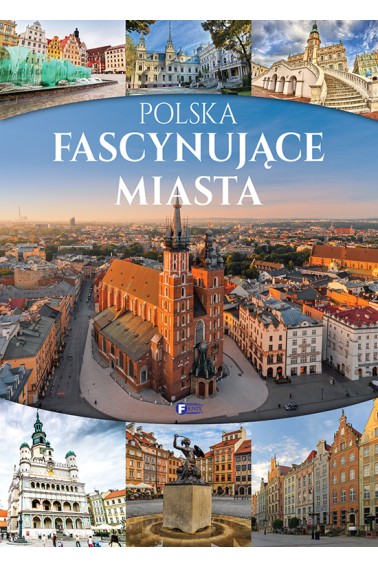 Polska. Fascynujące miasta