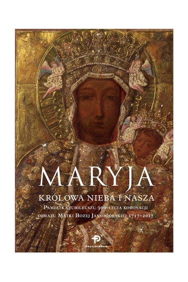 Maryja Królowa nieba i nasza Pamiątka Jubileuszu