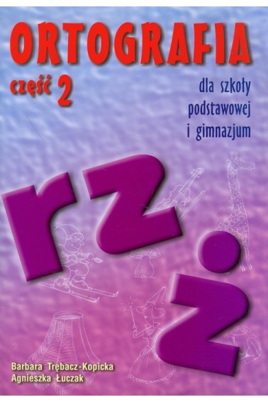 ORTOGRAFIA CZĘŚĆ 2 ĆWICZENIA RZ Ż