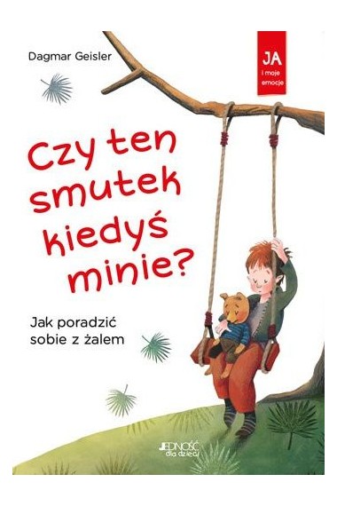 CZY TEN SMUTEK KIEDYŚ MINIE? JAK PORADZIĆ SOBIE Z 