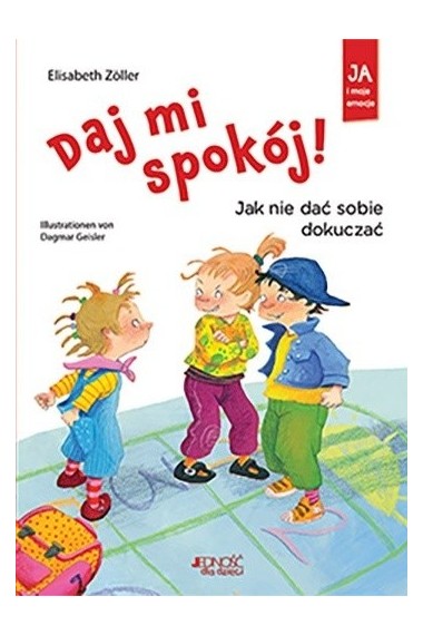 Daj mi spokój! Jak nie dać sobie dokuczać