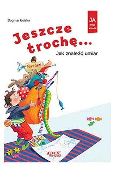 Jeszcze trochę! Jak znaleźć umiar