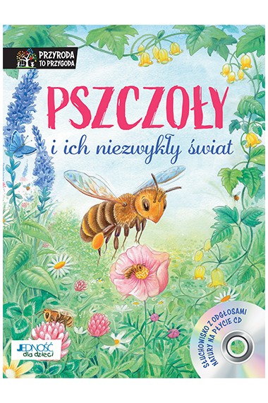 Pszczoły i ich niezwykły świat