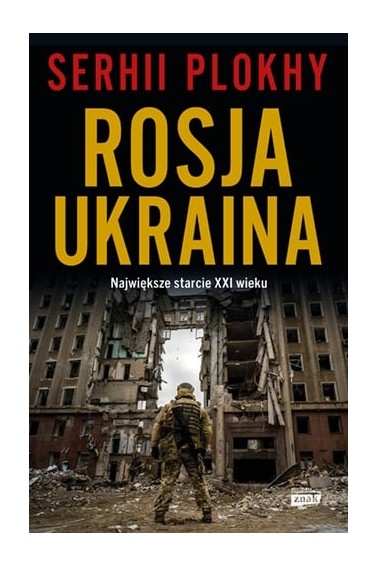 Rosja - Ukraina. Największe starcie XXI wieku