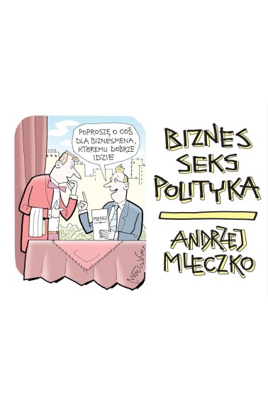 Biznes, seks, polityka