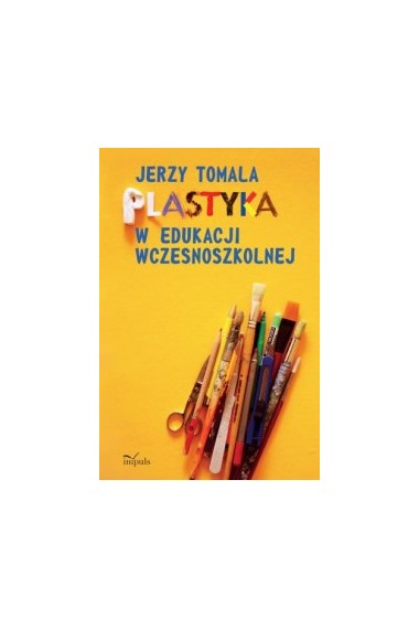 Plastyka w edukacji wczesnoszkolnej