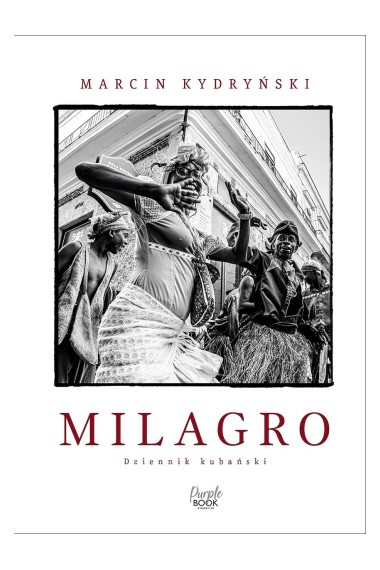 Milagro. Dziennik kubański