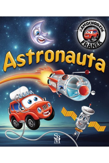 Astronauta. Samochodzik Franek