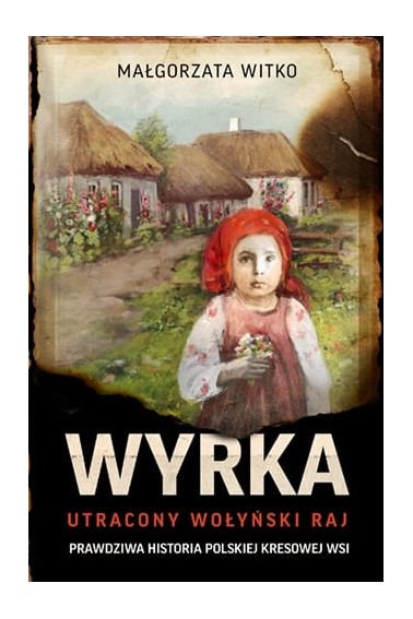 WYRKA UTRACONY WOŁYŃSKI RAJ PROMOCJA