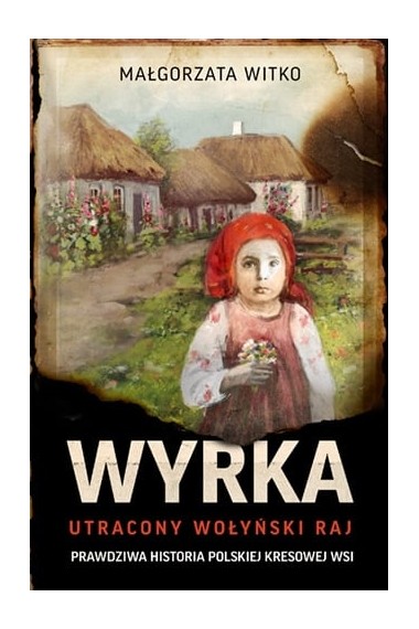 WYRKA UTRACONY WOŁYŃSKI RAJ PROMOCJA