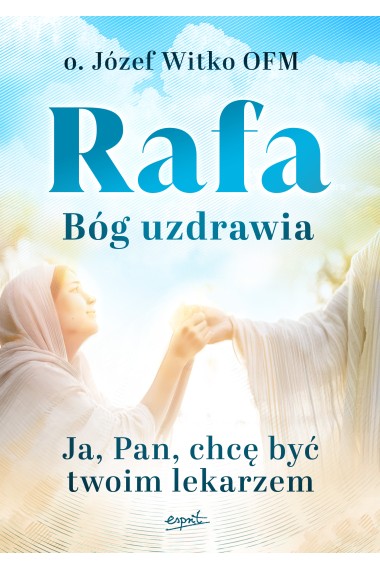 Rafa Bóg uzdrawia