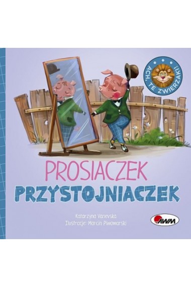 Ach, te zwierzaki! Prosiaczek przystojniaczek